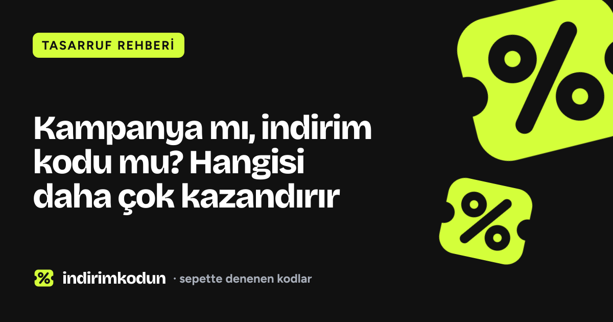 Kampanya mı, indirim kodu mu? Hangisi daha çok kazandırır