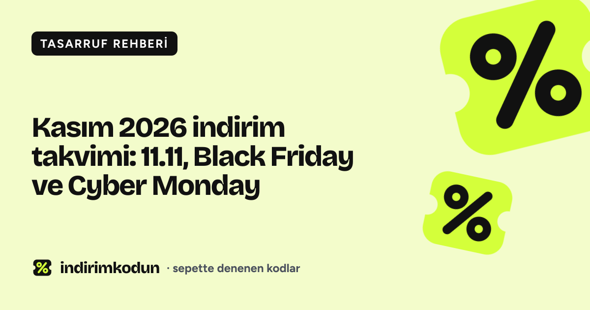 Kasım 2026 indirim takvimi: 11.11, Black Friday ve Cyber Monday
